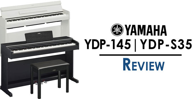 Đánh giá Yamaha YDP-145 & YDP-S35