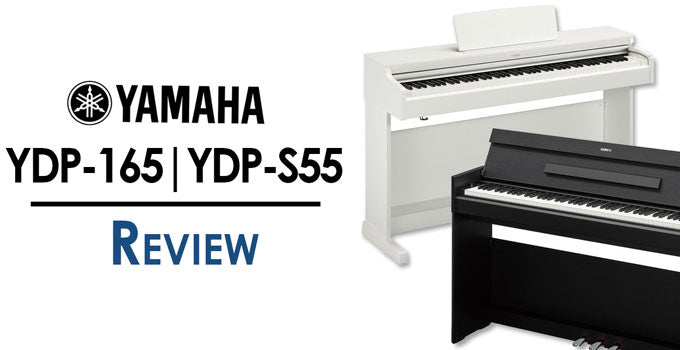 Đánh giá Yamaha YDP-165 & YDP-S55