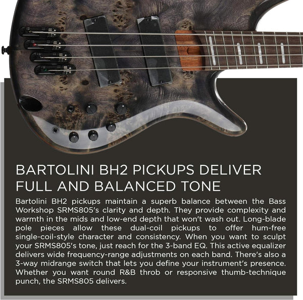 Ibanez Bass Workshop SRMS805 có Pickup Bartolini BH2 mang lại âm thanh đầy đủ và cân bằng